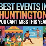 Best Events in Huntington You Can’t Miss This Year