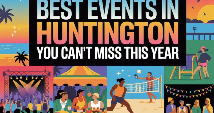 Best Events in Huntington You Can’t Miss This Year
